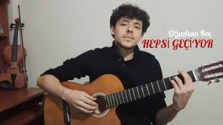 Oğuzhan Koç - Hepsi Geçiyor (cover) /İsa Kazar