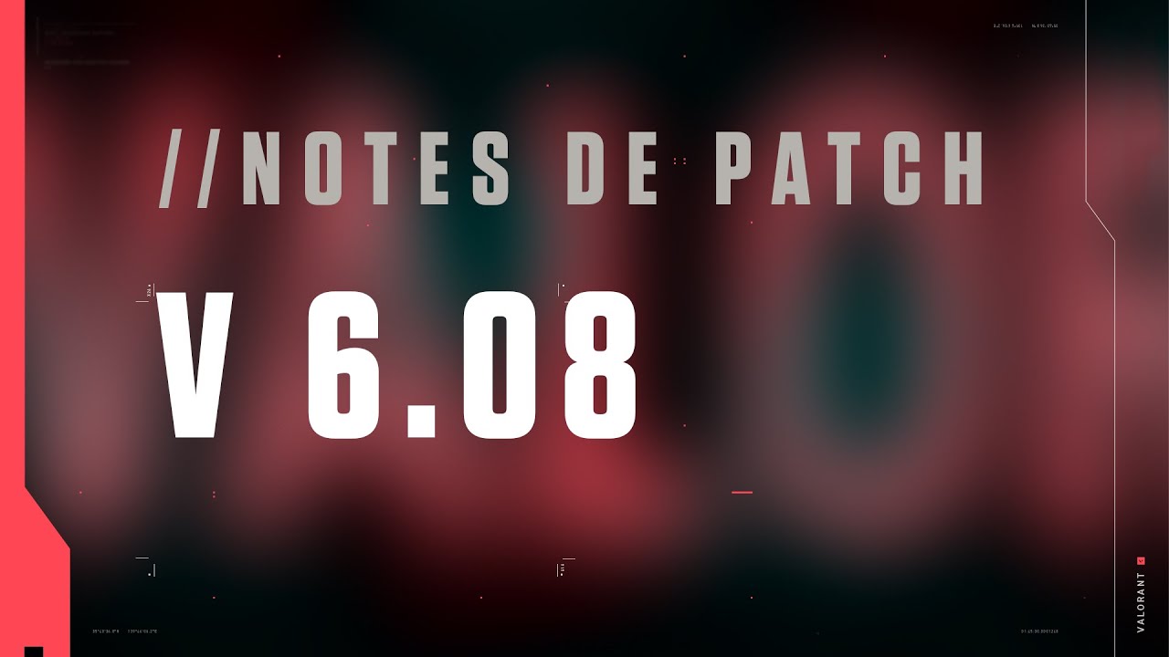 Notes de patch 6.08 - VALORANT