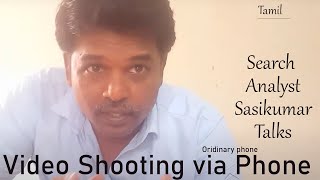 Full Are you shooting Youtube video via ordinary phone 3 tips. (Tamil) Search Analyst Sasikumar Talks. Update