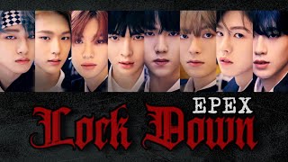 【MV付き/日本語字幕/カナルビ】Lock Down - EPEX (이펙스)