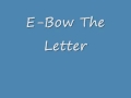 R.E.M E-Bow The Letter