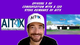 Conversation with a CEO: Episode 3 Steve Reinharz CEO of AITX