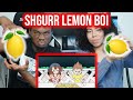 shgurr Lemon Boi - Reaction !!