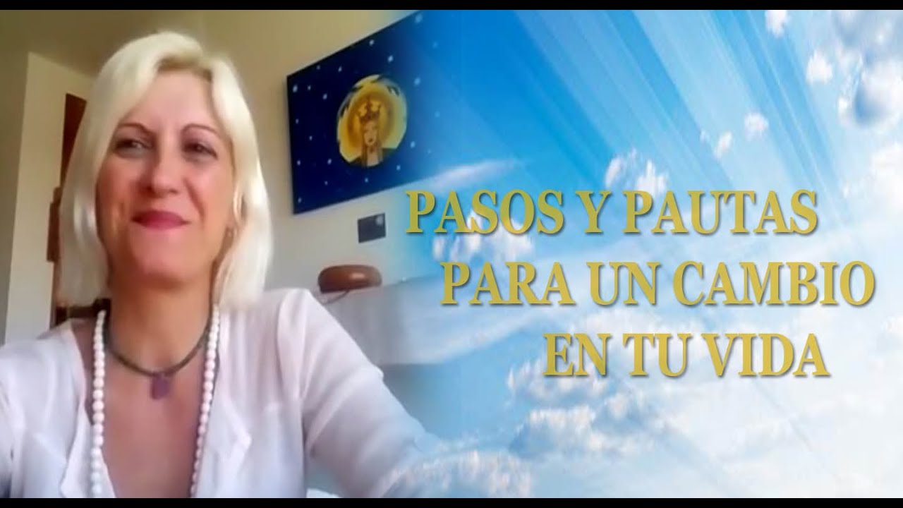 PASOS Y PAUTAS PARA CAMBIAR TU VIDA - YouTube