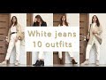 10 WAYS TO STYLE | white jeans