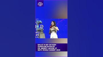 Ballet Is My Oxygen: Quantum Physicist Dr Merritt Moore Speaks At NDTV World Summit 2025