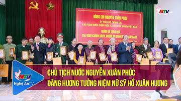 Chủ tịch nước Nguyễn Xuân Phúc dâng hương tưởng niệm nữ sỹ Hồ Xuân Hương