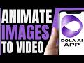 How To ANIMATE IMAGES Into Video Using Dola AI (QUICK &amp; EASY) 2026