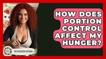 How Does Portion Control Affect My Hunger? - The Recovery Kitchen