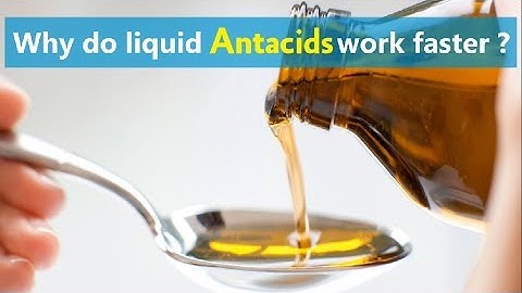 Why do liquid antacids work faster ?