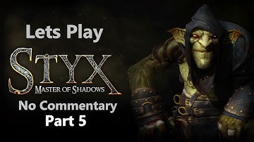 Styx Master of Shadows Part 5 (No Commentary)