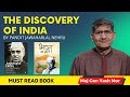 Must read book the discovery of india by pandit jawaharlal nehru    