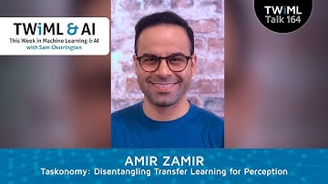 Taskonomy: Disentangling Transfer Learning for Perception with Amir Zamir - #164