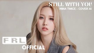 Video thumbnail of "MINA (TWICE) 'STILL WITH YOU' (COVER) by JUNGKOOK"