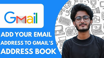 How To Add Your Email Address to Gmail’s Address Book  - 2025 (NEW METHOD)
