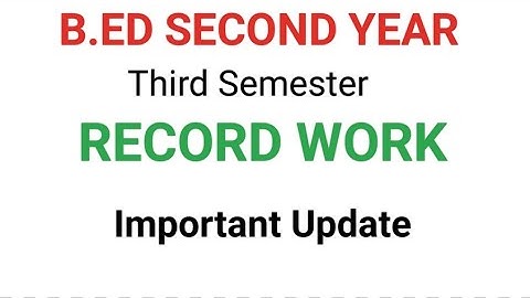 B ED SECOND YEAR | THIRD SEMESTER | SCHOOL TRAINING | RECORD WORK