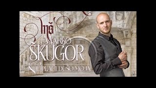 Ne plači dušo moja - Marko Škugor (OFFICIAL AUDIO) chords