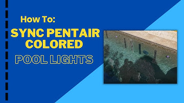 How To Sync Pentair Colored Pool Lights