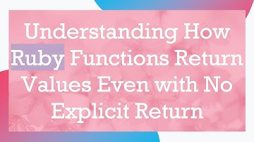 Understanding How Ruby Functions Return Values Even with No Explicit Return