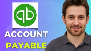 How to Use QuickBooks for Accounts Payable