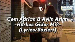 Cem Adrian & Aylin Aslım -Herkes Gider Mi?- (Lyrics/Sözleri) Resimi