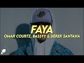 Omar Courtz Bassyy Derek Santana FAYA Letra 