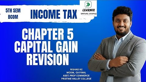 Capital Gain Complete Revision | Income Tax | BCom BBA 2025-26 AY | University of Calicut 