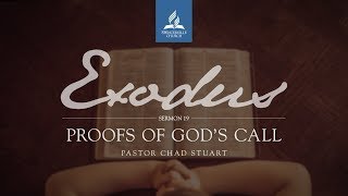 Full Service // Exodus: Proofs of God's Call - Pastor Chad Stuart - August 17, 2019