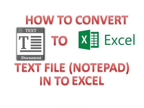 HOW TO CONVERT TEXT FILE (Note Pad) TO EXCEL