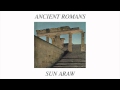 Sun Araw's Ancient Romans