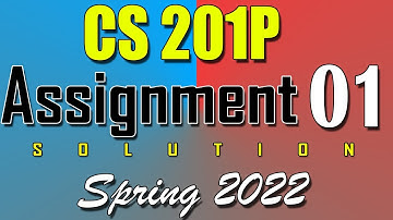 CS201P Assignment 1 Solution Spring 2022 | CS201P Assignment 1 Solution 2022