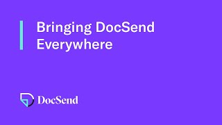 Bringing DocSend Everywhere | DocSend