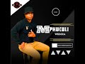 Wazala Intsizwa By Mphuculi Wedixa Ft 10 Million Jali Kampuku