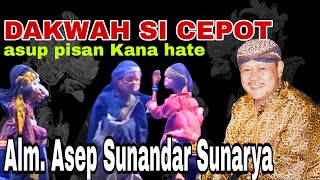 TEU NYANGKA SI CEPOT JAGO DAKWAH NEPIKA ASUP KANA HATE - Asep Sunandar Sunarya 