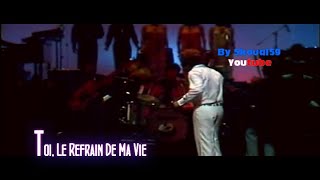 Joe Dassin - Toi, Le Refrain de Ma Vie [HQ Live 1979 By Skoual59]