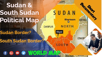 Political Borders of Sudan & South Sudan / Sudan and South Sudan Map with Neighbours /Sudan Conflict
