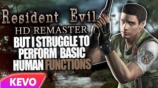 Resident Evil 1 Remastered but I struggle to perform basic human functions