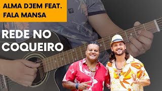 Como Tocar Rede no Coqueiro - Alma Djem feat. Falamansa
