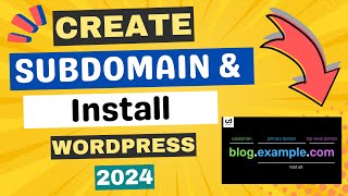 how to create subdomain and install wordpress 2024 (by using cpanel)