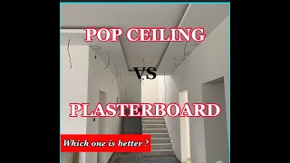 POP CEILING  VS PLASTERBOARD CEILING