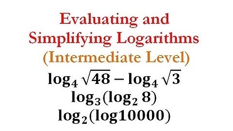 Evaluating + Simplifying Logs (Intermediate) - Quick Explanation!