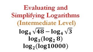 Evaluating + Simplifying Logs (Intermediate) - Quick Explanation! Content