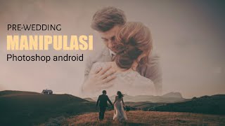 Totorial Photoshop Android || Simple pre-wedding Manipulasi screenshot 4