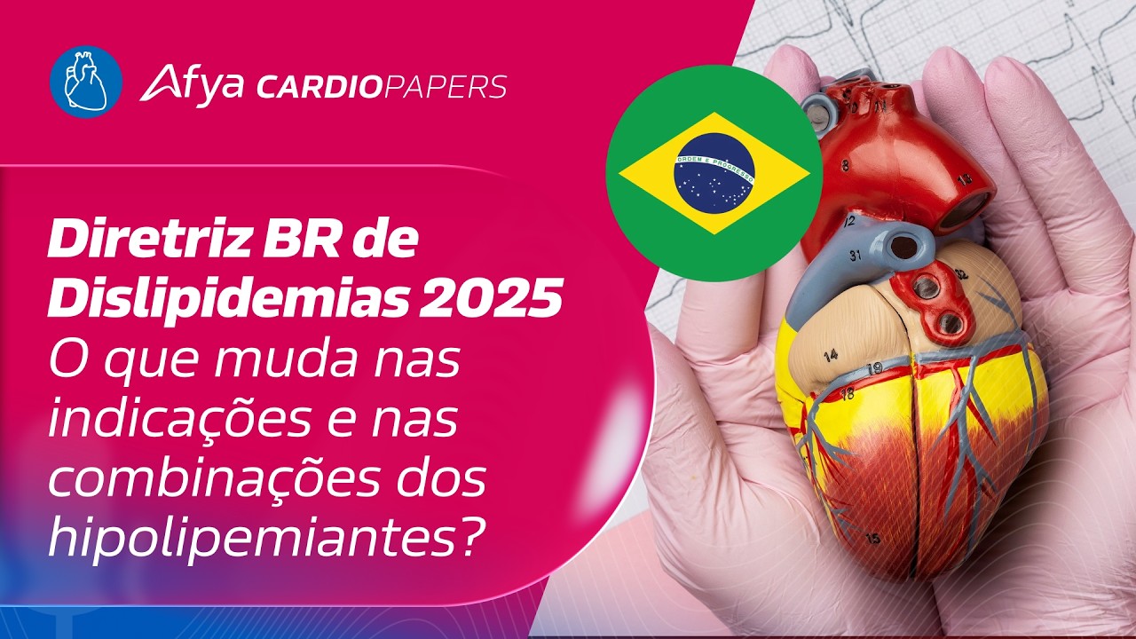 Diretriz BR de Dislipidemias 2025 — o que muda nas indicações e nas combinações dos hipolipemiantes?