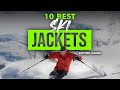 Best ski jackets 10 ski jackets 2023 buying guide