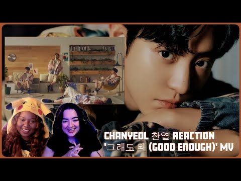 Everything Will Be Alright- CHANYEOL 찬열 '그래도 돼 (Good Enough)' MV | REACTION