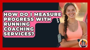 How Do I Measure Progress With Running Coaching Services? - All Sorts Of Running