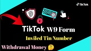 Tiktok W9 Form Inviled Tin Number || How To Withdrawal Tiktok Without Tax information