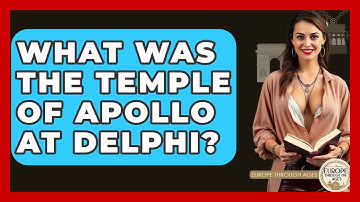 What Was The Temple Of Apollo At Delphi? - Europe Through the Ages