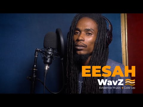 Eesah - Live Life | WavZ Session [Evidence Music & Gold Up]